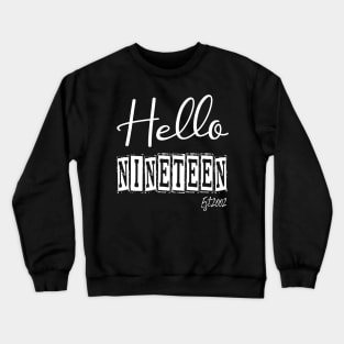 Hello Nineteen Est.2002 19th Funny Birthday Crewneck Sweatshirt